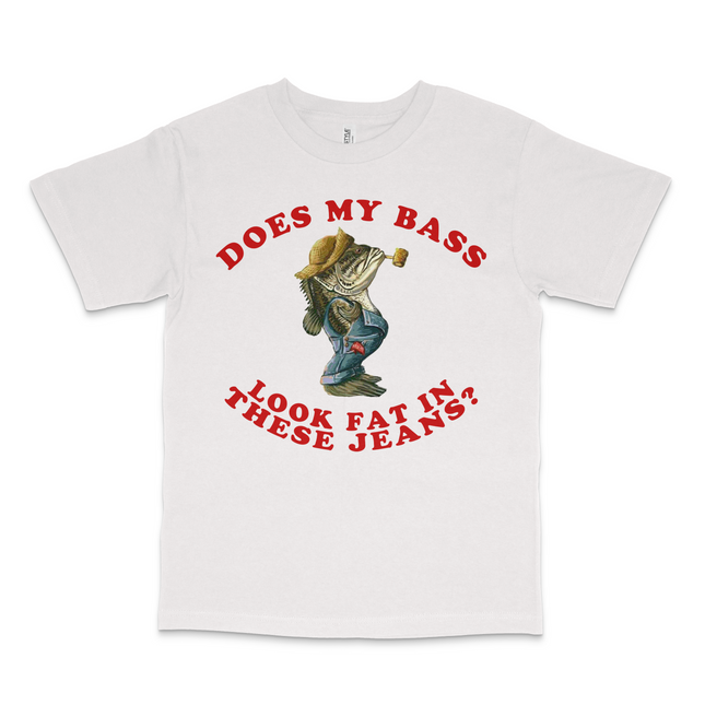 Does This Bass Make My Jeans Look Fat Custom Printed T-Shirt