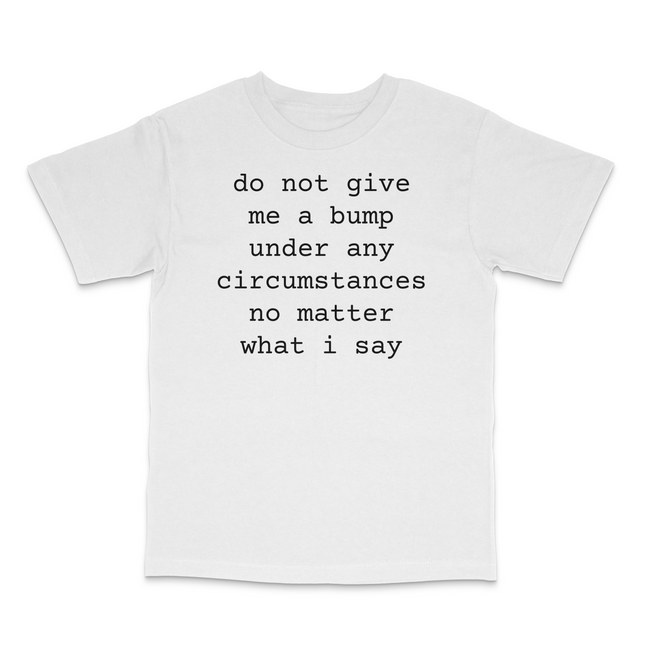 Do Not Give Me A Custom Printed T-Shirt