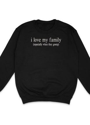 I Love My Family Sweatshirt
