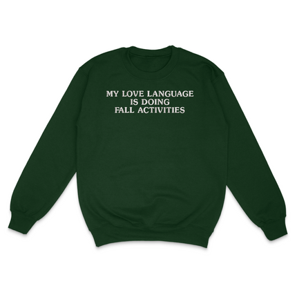 My Love Language Is Doing Fall Activities Custom Embroidered Sweatshirt