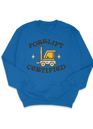 Forklift Certified Sweatshirt Custom Printed