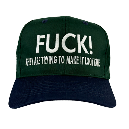 Fuck They Are Trying To Make It Look Fake custom embroidered hat I think you should affirm