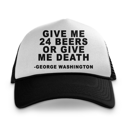 Give Me 24 Beers Custom Printed Hat