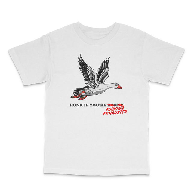 Honk If You're Exhausted Custom Printed T-Shirt