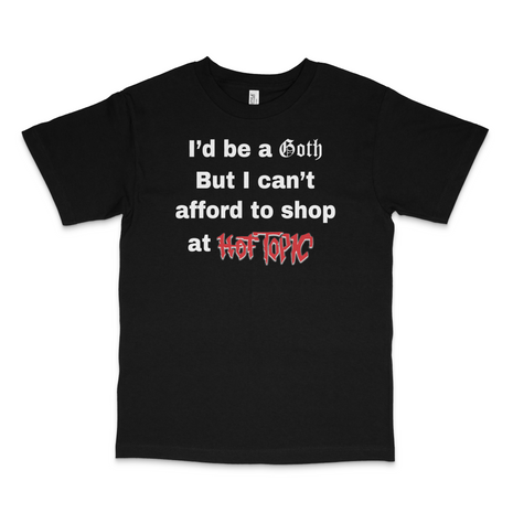 I'd Be A Goth Custom Printed T-Shirt
