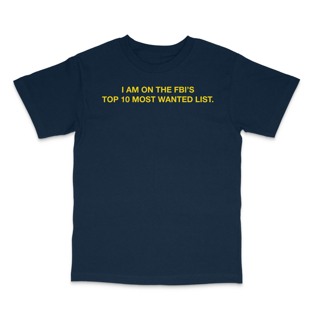 I Am On The Top 10 Most Wanted List Custom Printed T-Shirt