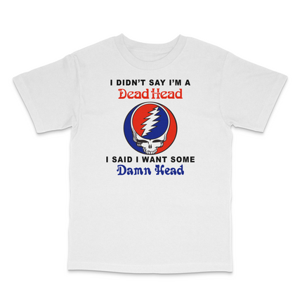 I Didn't Say I'm A Custom Printed T-Shirt