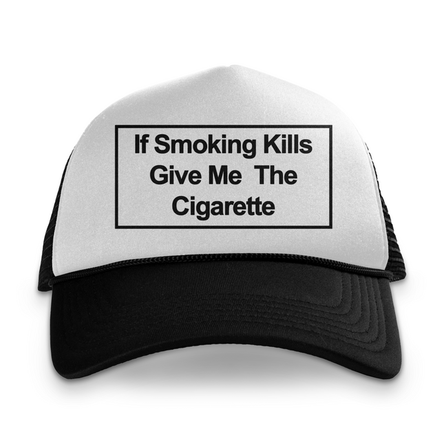 If Smoking Give Me The Cigarette Hat Custom Printed Hat