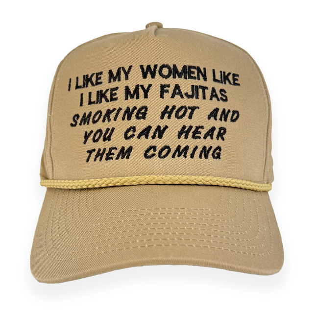 I Like My Women Like My Fajitas Custom Embroidered Hat