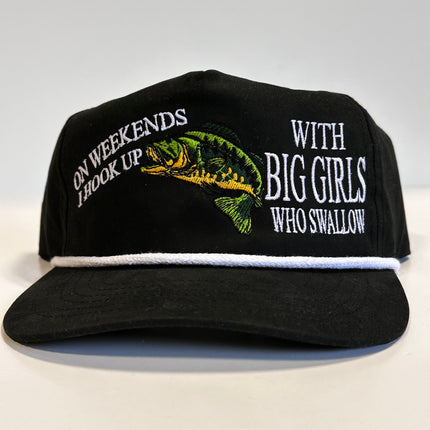 ON WEEKENDS I HOOK UP WITH BIG GIRLS WHO SWALLOW Funny Fishing Black SnapBack White Rope Golf Hat Cap Custom Embroidered