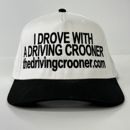 I drove with a driving crooner thedrivingcrooner.com SnapBack Cap Hat Custom Embroidered Collab think you should affirm