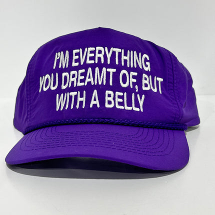 IM EVERYTHING YOU DREAMT OF, BUT WITH A BELLY Funny Purple SnapBack Cap Hat custom embroidered Collab Rowdy Rogers