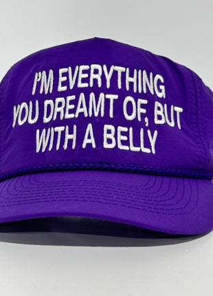 IM EVERYTHING YOU DREAMT OF, BUT WITH A BELLY Funny Purple SnapBack Cap Hat custom embroidered Collab Rowdy Rogers