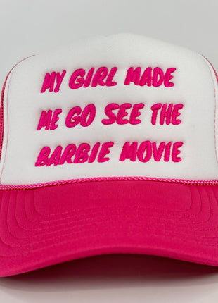 MY GIRL MADE  ME GO SEE THE BARBIE MOVIE MESH SNAPBACK TRUCKER SNAPBACK CAP HAT Custom Embroidered