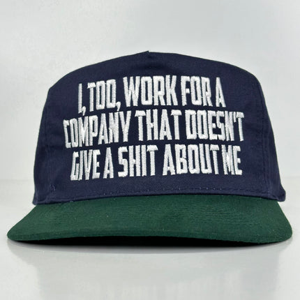 I TOO WORK FOR A COMPANY THAT DOESNT GIVE A SH VINTAGE STRAPBACK CAP HAT FUNNY Custom Embroidered Rowdy Roger Collab