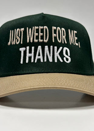 JUST WEED FOR ME THANKS Green Crown Tan Brim Snapback Hat Cap Custom Embroidery