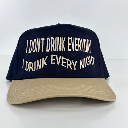 I don’t drink everyday I drink every night on a navy crown khaki brim SnapBack Hat Cap Collab The Izzy Drinks Custom Embroidered