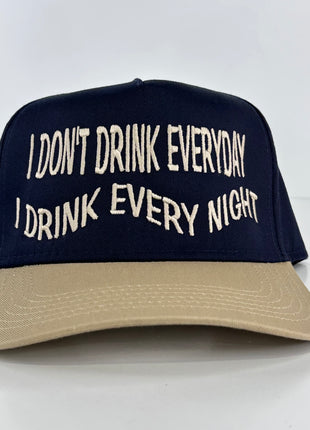 I don’t drink everyday I drink every night on a navy crown khaki brim SnapBack Hat Cap Collab The Izzy Drinks Custom Embroidered