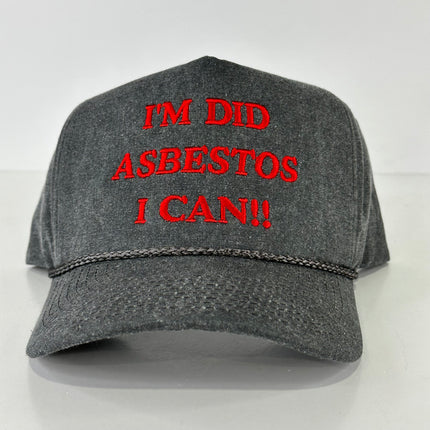IM DID ASBESTOS I CAN on a dark gray SnapBack Hat Cap with Rope Collab Potent Frog Custom Embroidery