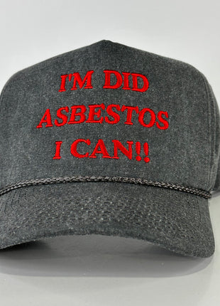 IM DID ASBESTOS I CAN on a dark gray SnapBack Hat Cap with Rope Collab Potent Frog Custom Embroidery