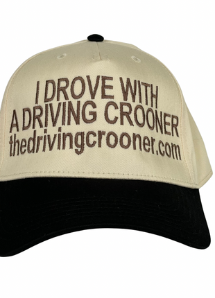I drove with a driving crooner thedrivingcrooner.com custom embroidered hat SnapBack