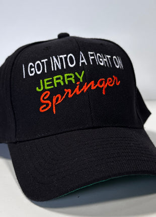 I GOT INTO A FIGHT ON JERRY SPRINGER Black SnapBack Cap Hat Custom Embroidered