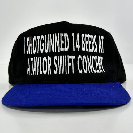 I SHOTGUNNED 14 BEERS AT A TAYLOR SWIFT Concert a Vintage Strapback Cap Hat Custom Embroidered Cut The Activist