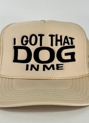 I got that dog in me on a tan mesh trucker SnapBack hat cap custom embroidered