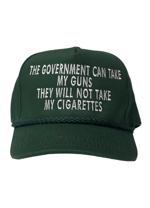 The government can take my guns they will not take my cigarettes funny custom embroidered SnapBack green trucker