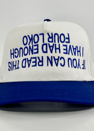 If you can read this I have had enough Four Loko Custom Embroidered SnapBack