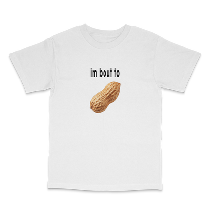 Im bout to T-Shirt