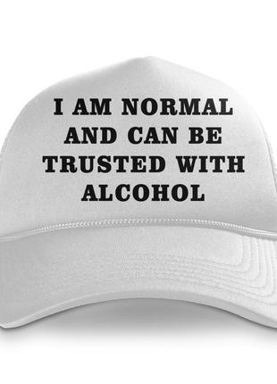 I Am Normal And Can Be Trusted Custom Printed Hat