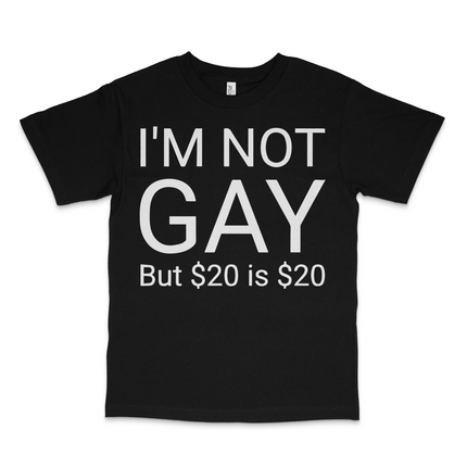 I'm Not Gay Custom Printed T-shirt