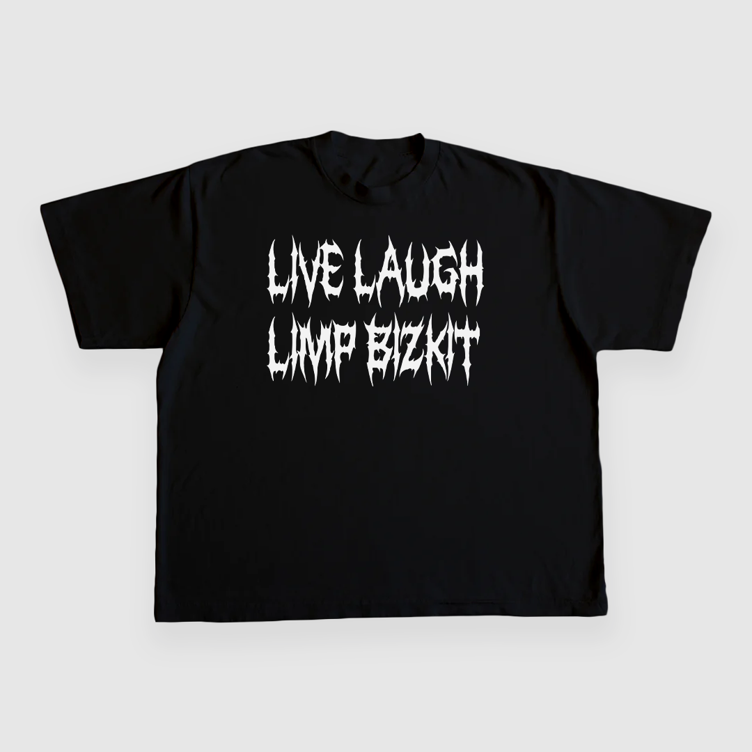 LIVE LAUGH LIMP BIZKIT Custom Printed T-shirt – Old School Hats LIVE LAUGH LIMP BIZKIT Custom Printed T-shirt – Old School Hats
