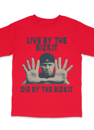 Live By The Bizkit Custom Printed T-Shirt