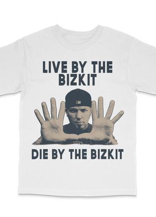 Live By The Bizkit Custom Printed T-Shirt