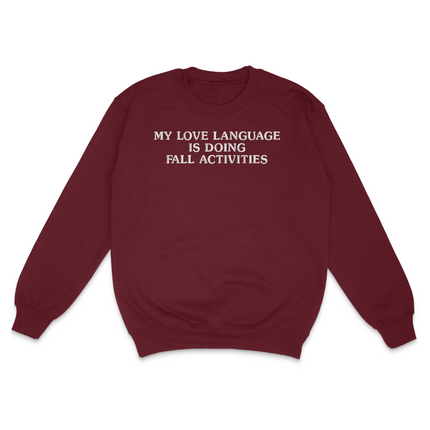 My Love Language Is Doing Fall Activities Custom Embroidered Sweatshirt