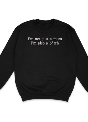 I'm Not Just A Mom Crewneck