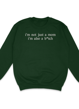 I'm Not Just A Mom Crewneck