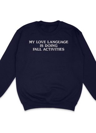 My Love Language Is Doing Fall Activities Custom Embroidered Sweatshirt
