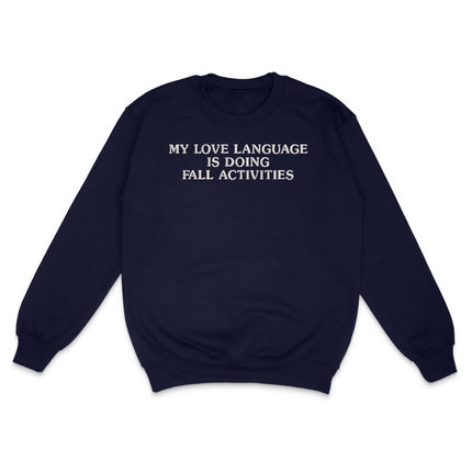 My Love Language Is Doing Fall Activities Custom Embroidered Sweatshirt