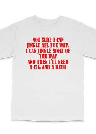 Not Sure I Can Jingle Custom Printed T-Shirt