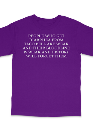 People Who Get Diarrhea Are Weak Custom Printed T-Shirt