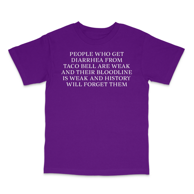 People Who Get Diarrhea Are Weak Custom Printed T-Shirt