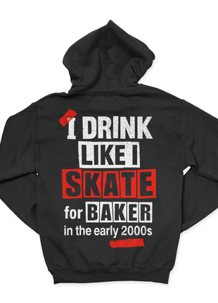 I Drink Like I Skate For Baker Hoodie Cuttheactivist Official Merch