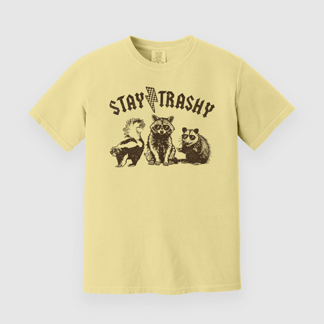 Stay Trashy Custom Printed T-Shirt
