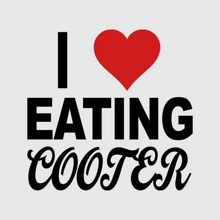 I Love Eating Cooter Custom Printed T-Shirt