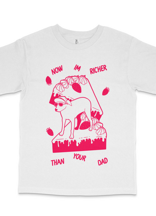 Now I'm Richer Than Your Dad Custom Printed T-Shirt