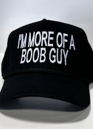 IM MORE OF A BOOB GUY Black Tall Crown Rope SnapBack Funny Cap Hat Custom Embroidered
