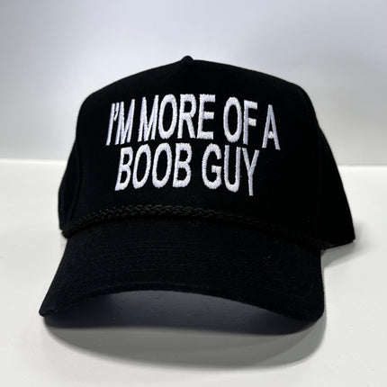 IM MORE OF A BOOB GUY Black Tall Crown Rope SnapBack Funny Cap Hat Custom Embroidered